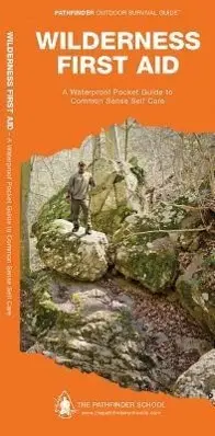 Cover: 9781583557181 | Wilderness First Aid | A Folding Guide to Common Sense Self Care