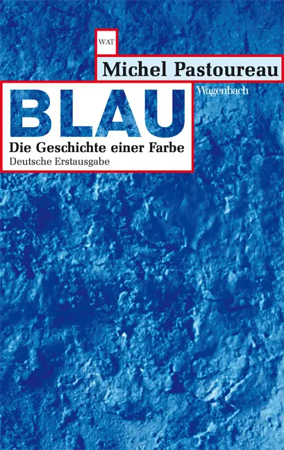 Cover: 9783803127181 | Blau | Die Geschichte einer Farbe | Michel Pastoureau | Taschenbuch Cover: 9783803127181 | Blau | Die Geschichte einer Farbe | Michel Pastoureau | Taschenbuch