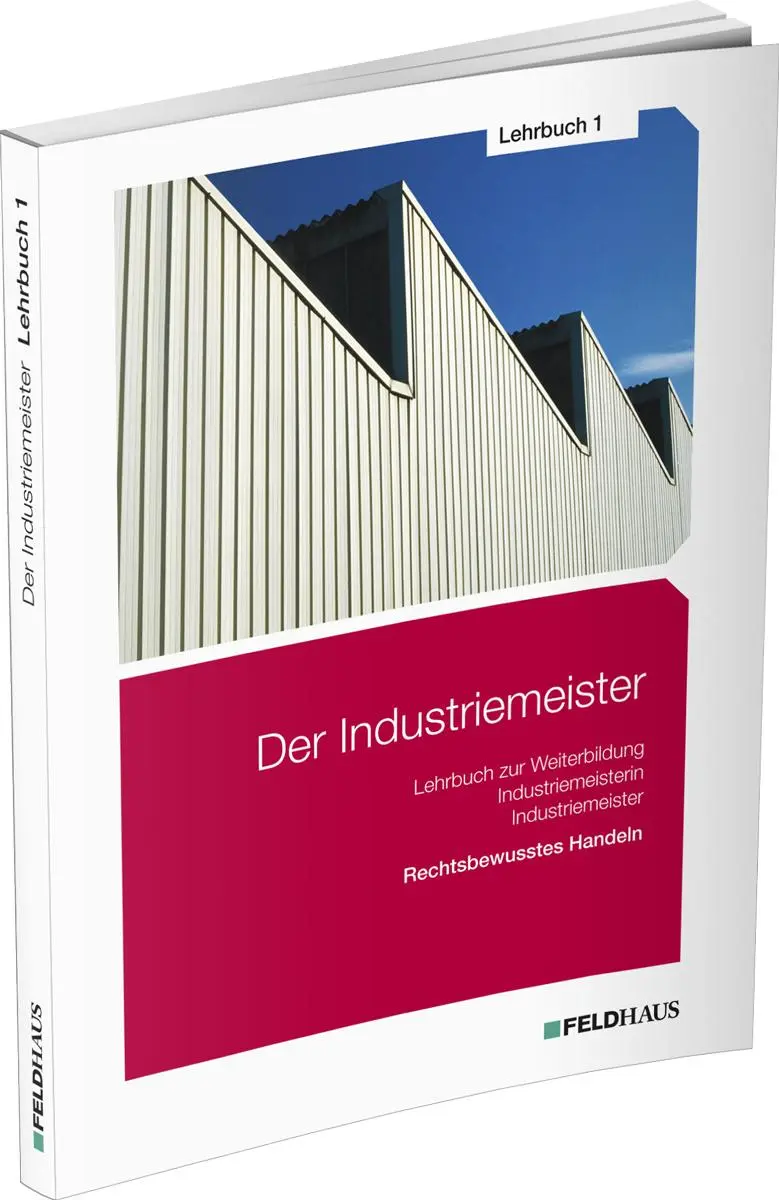 Cover: 9783882647181 | Der Industriemeister / Lehrbuch 1 | Rechtsbewusstes Handeln | Buch