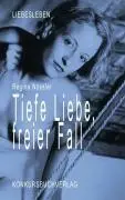 Cover: 9783887697181 | Tiefe Liebe, Freier Fall | Roman | Regina Nössler | Taschenbuch | 2006