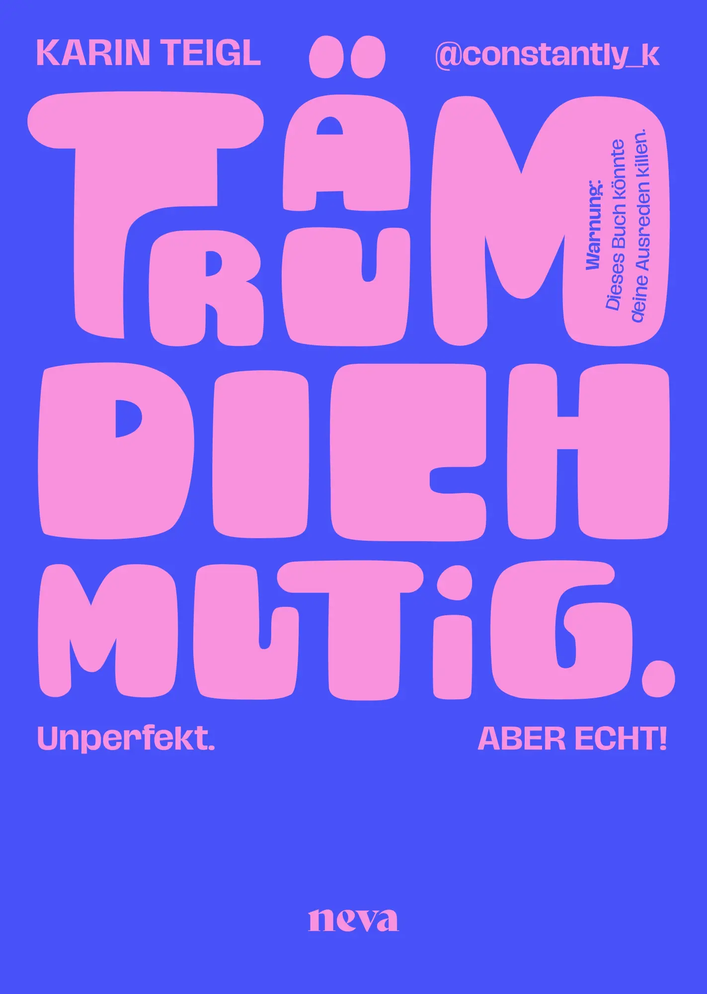 Cover: 9783903597181 | Träum dich mutig | Unperfekt. Unangepasst. Unaufhaltsam. | Karin Teigl