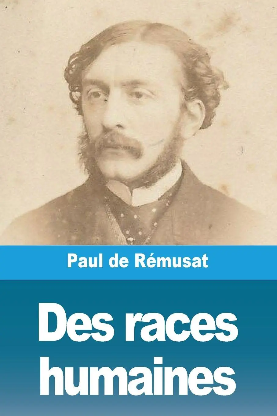 Cover: 9783988817181 | Des races humaines | Paul De Rémusat | Taschenbuch | Französisch