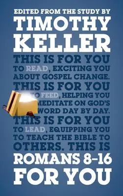 Cover: 9781910307281 | Romans 8 - 16 for You | For Reading, for Feeding, for Leading | Keller