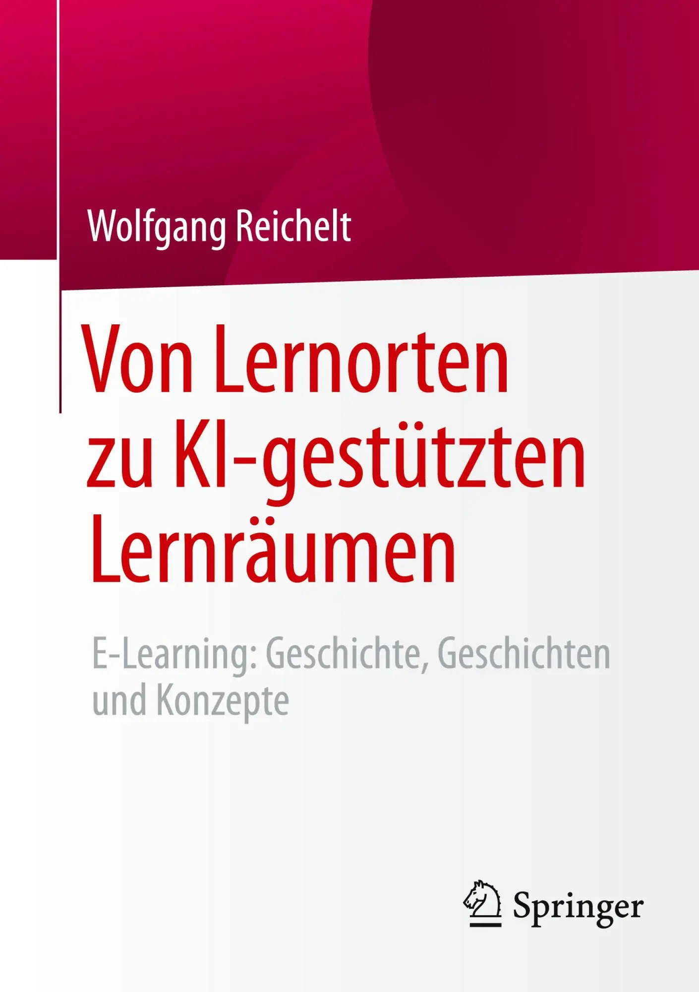 Cover: 9783658447281 | Von Lernorten zu KI-gestützten Lernräumen | Wolfgang Reichelt | Buch
