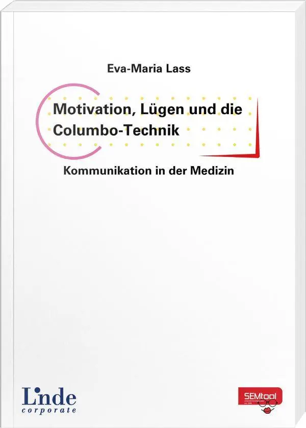 Cover: 9783709307281 | Motivation, Lügen und die Columbo-Technik - Kommunikation in der...