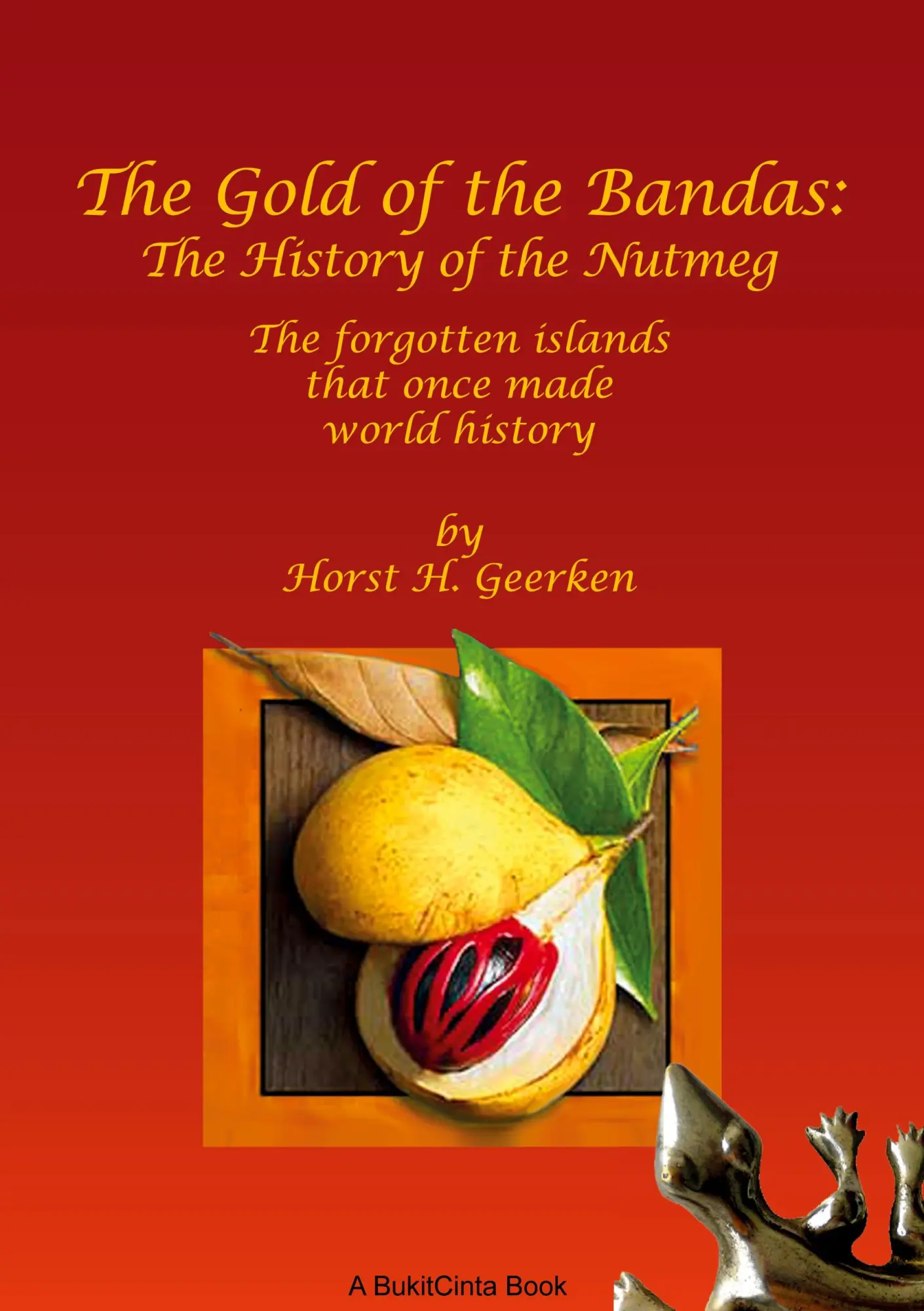 Cover: 9783819297281 | The Gold of the Bandas: The History of the Nutmeg | Horst H. Geerken
