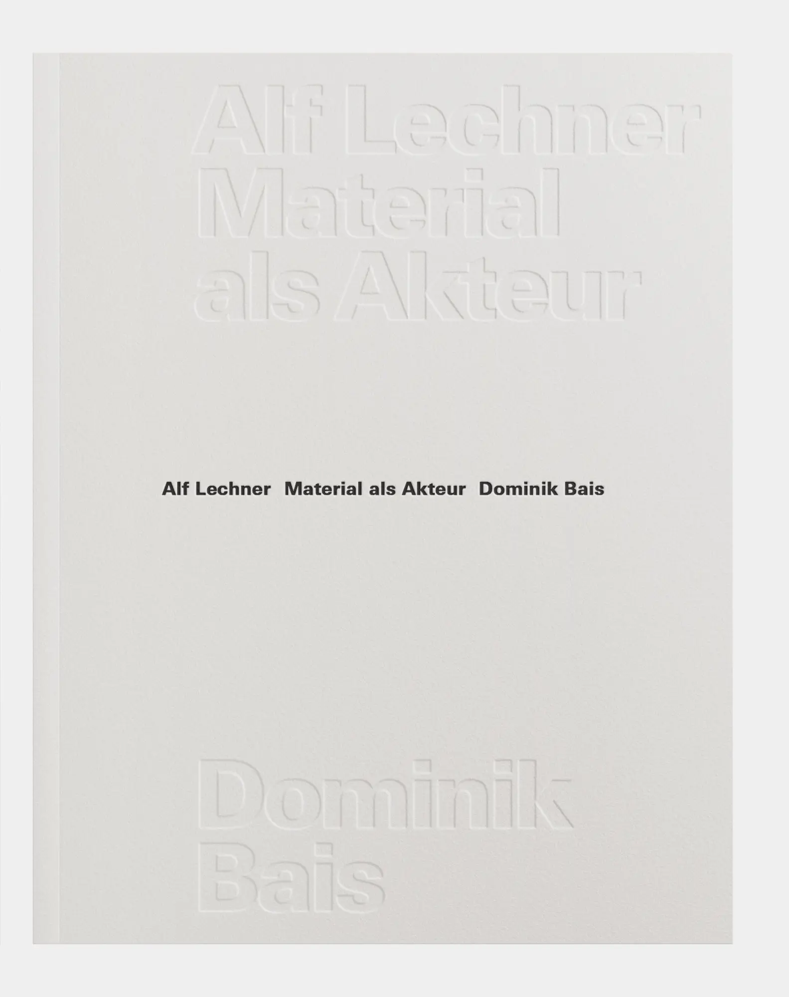 Cover: 9783954767281 | Material als Akteur | Alf Lechner | Dominik Bais | Taschenbuch | 2025