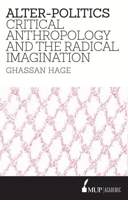 Cover: 9780522867381 | Alter-Politics | Critical Anthropology and the Radical Imagination