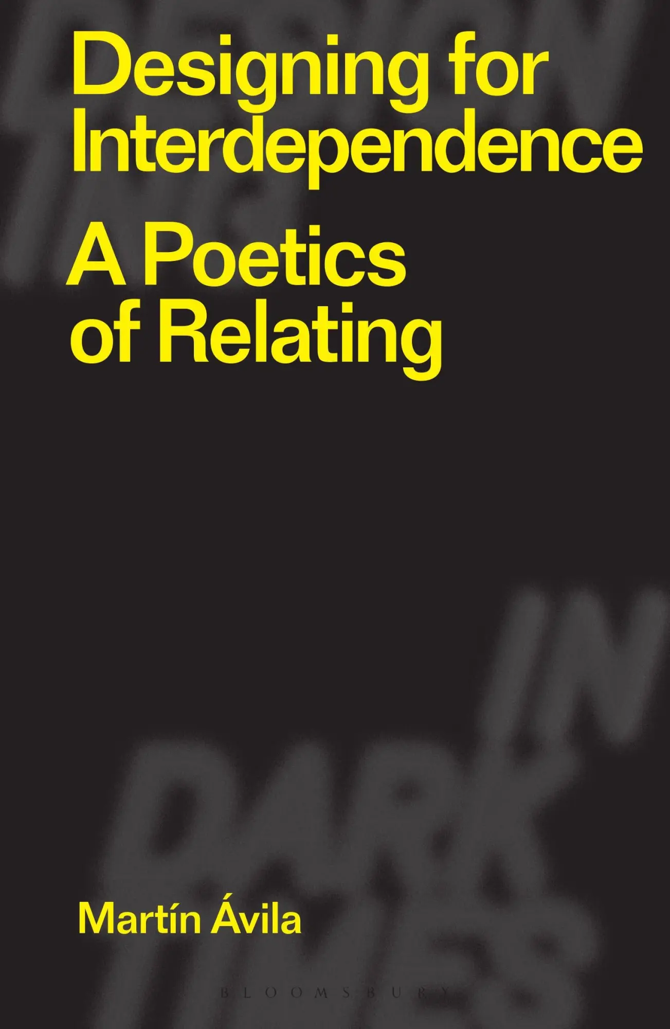 Cover: 9781350337381 | Designing for Interdependence | A Poetics of Relating | Martín Ávila