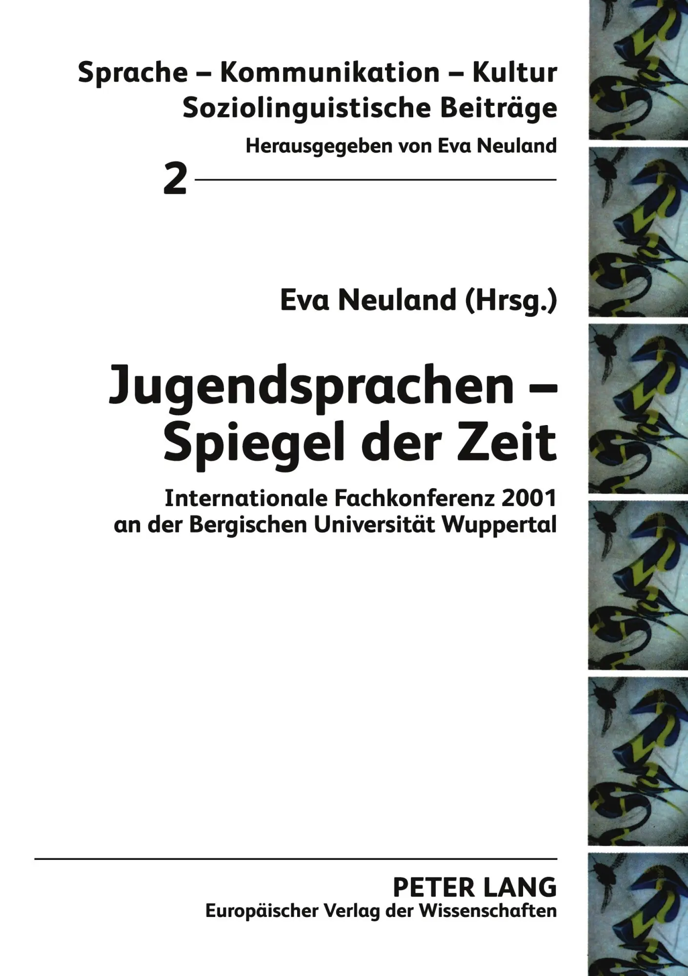 Jugendsprachen - Spiegel der Zeit: Internationale Fachkonferenz 2001 an der Bergischen Universität Wuppertal