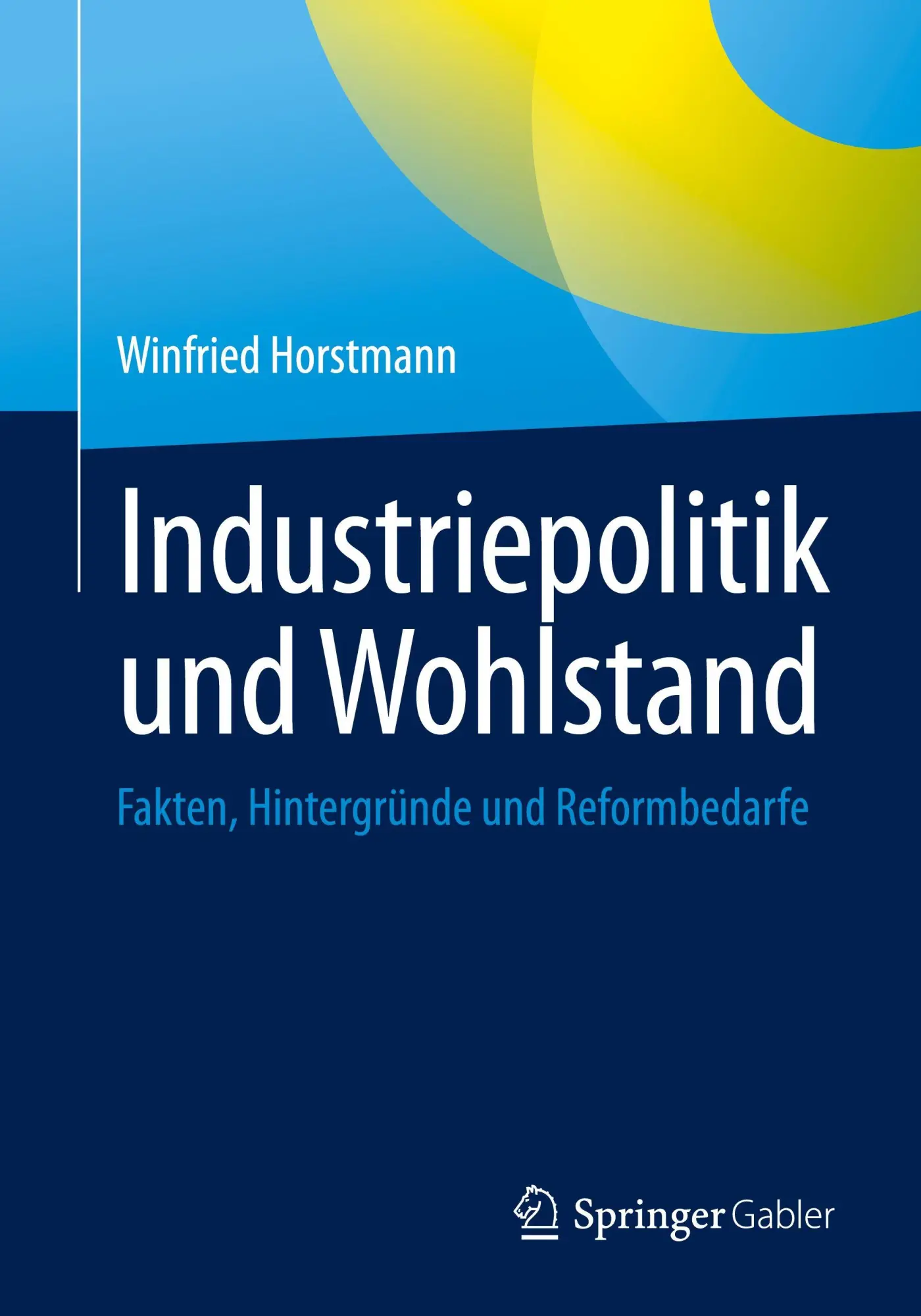 Cover: 9783658507381 | Industriepolitik und Wohlstand | Winfried Horstmann | Taschenbuch