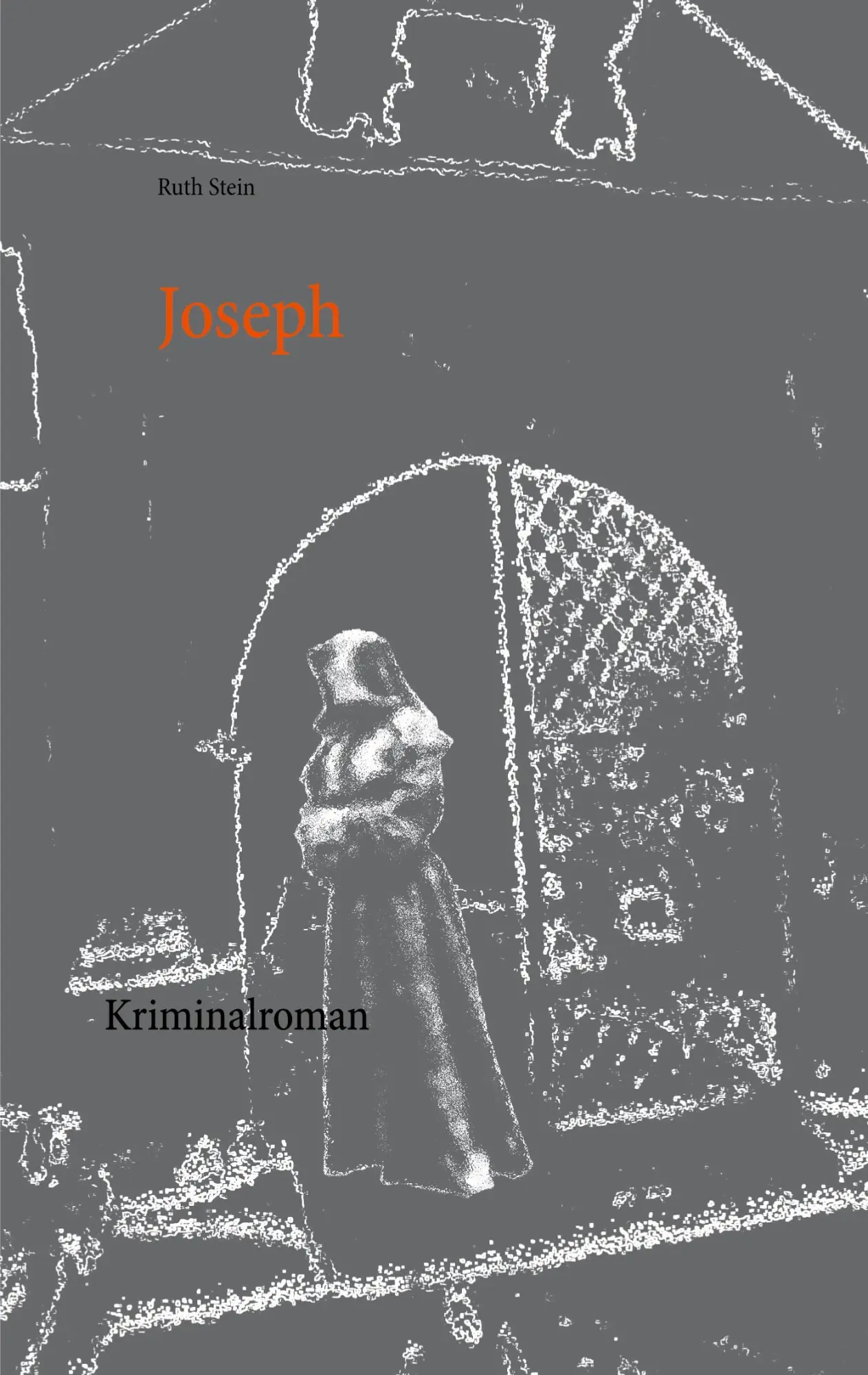 Cover: 9783752867381 | Joseph | Kriminalroman | Ruth Stein | Taschenbuch | 68 S. | Deutsch