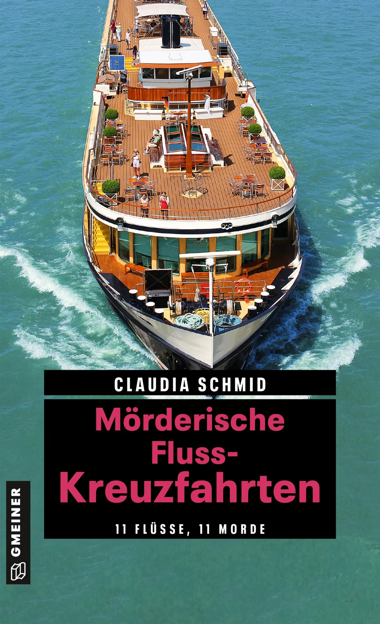 Cover: 9783839227381 | Mörderische Fluss-Kreuzfahrten | 11 Flüsse, 11 Morde | Claudia Schmid Cover: 9783839227381 | Mörderische Fluss-Kreuzfahrten | 11 Flüsse, 11 Morde | Claudia Schmid