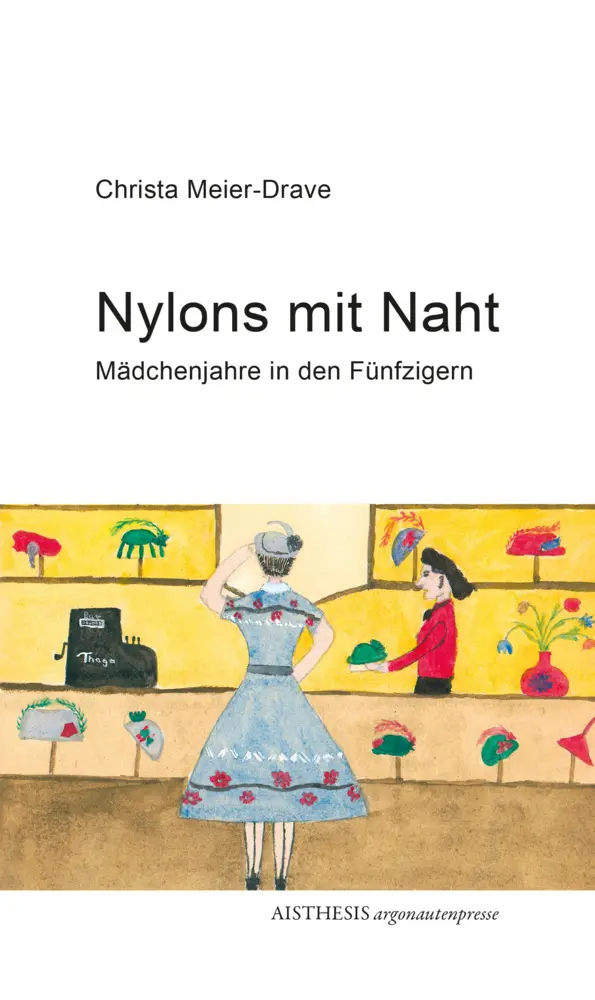 Cover: 9783849817381 | Nylons mit Naht | Mädchenjahre in den Fünfzigern | Christa Meier-Drave