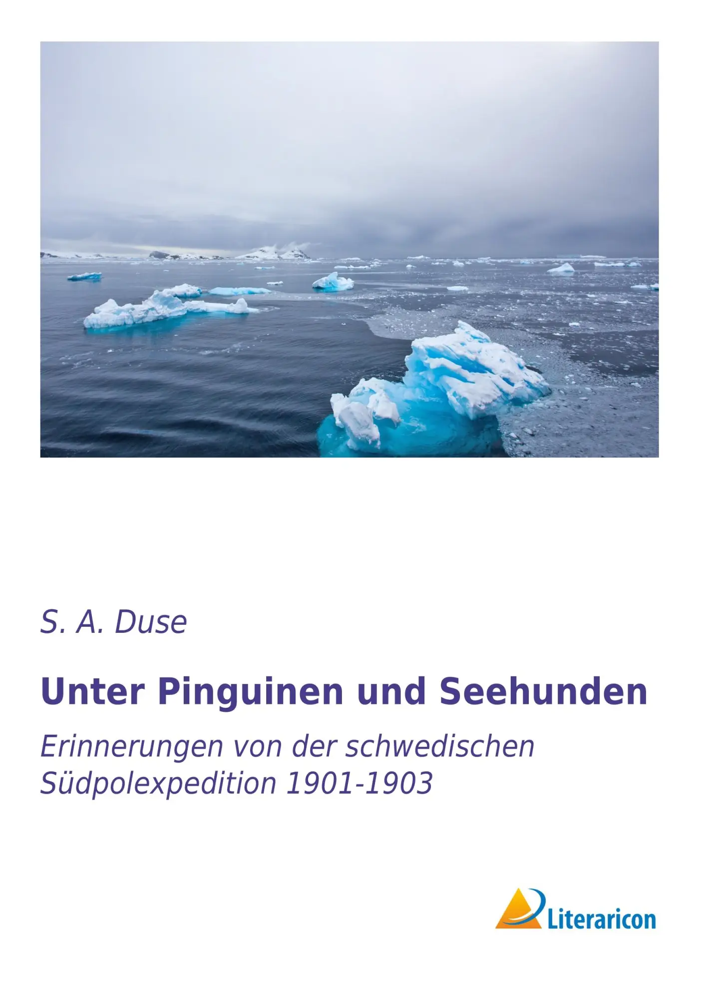 Cover: 9783956977381 | Unter Pinguinen und Seehunden | S. A. Duse | Taschenbuch | 436 S.
