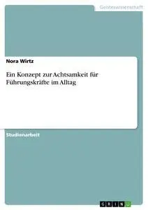 Cover: 9783668877481 | Ein Konzept zur Achtsamkeit für Führungskräfte im Alltag | Nora Wirtz