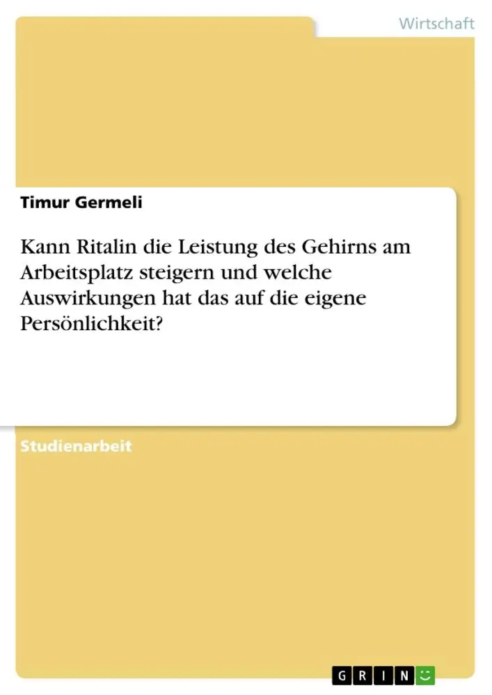 Kann Ritalin die Leistung des Gehirns am Arbeitsplatz steigern und welche Auswirkungen hat das auf die eigene Persönlichkeit?
