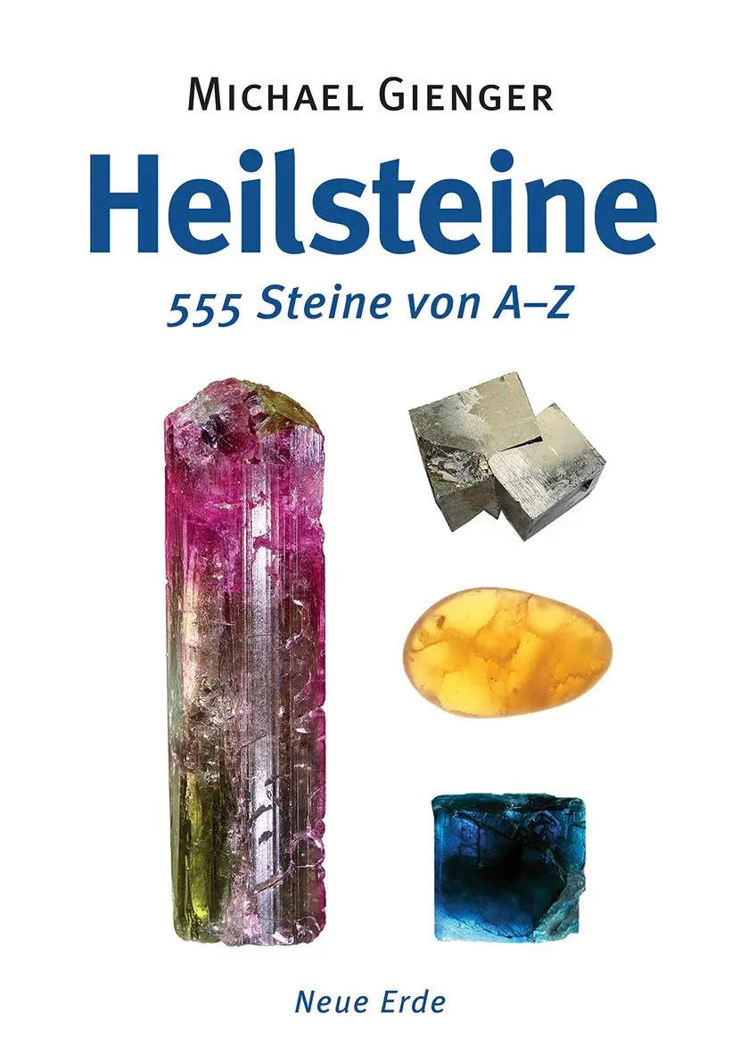 Cover: 9783890607481 | Heilsteine | 555 Steine von A-Z | Michael Gienger | Taschenbuch | 2024
