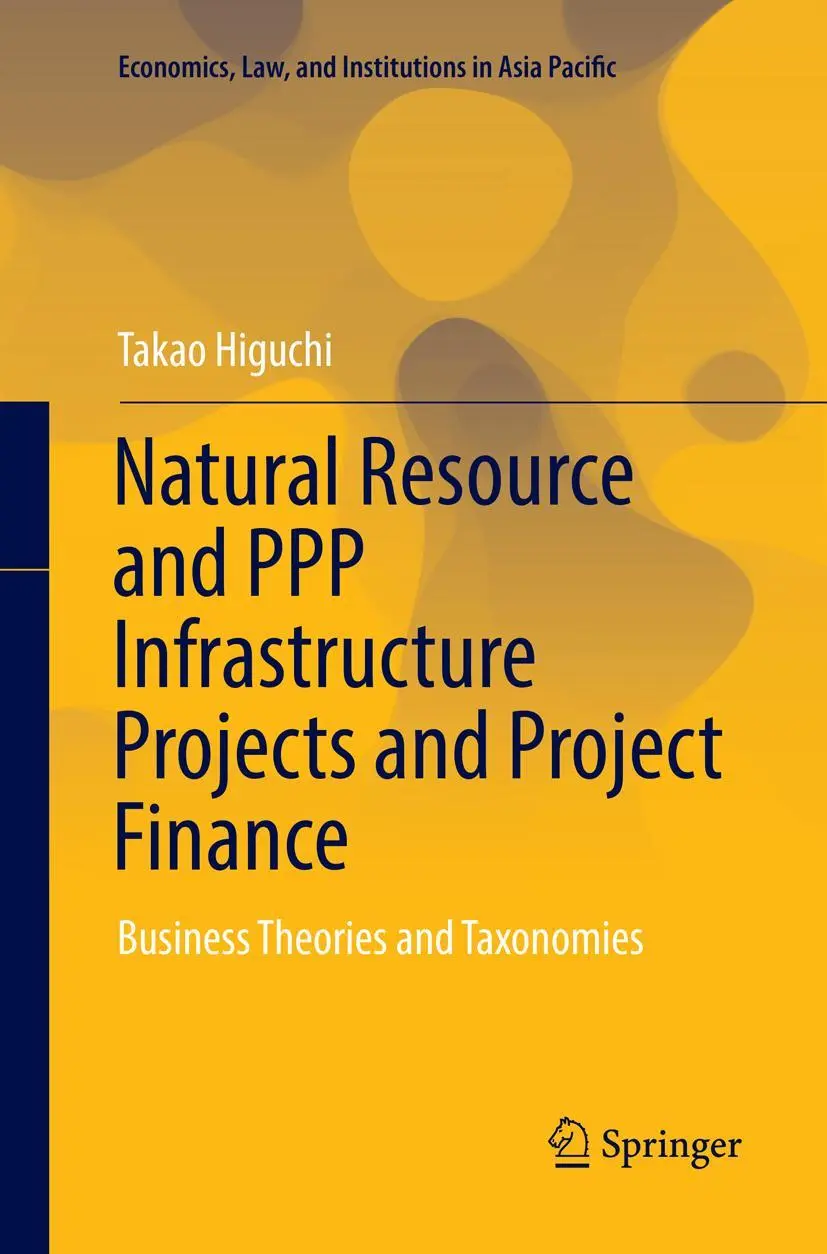 Cover: 9789811347481 | Natural Resource and PPP Infrastructure Projects and Project Finance