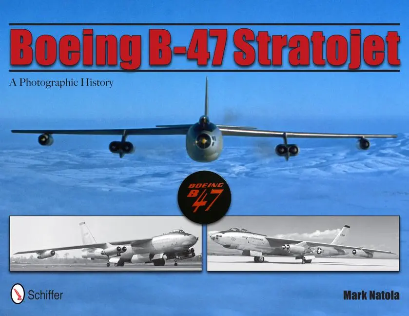 Cover: 9780764337581 | Boeing B-47 Stratojet | A Photographic History | Mark Natola | Buch