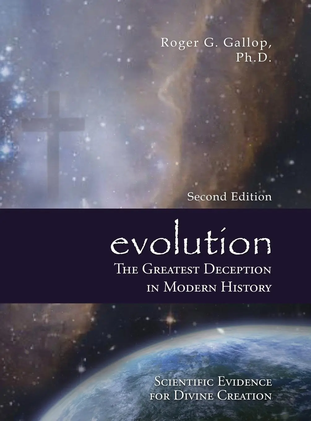 Cover: 9780982997581 | Evolution - The Greatest Deception in Modern History | Roger G. Gallop
