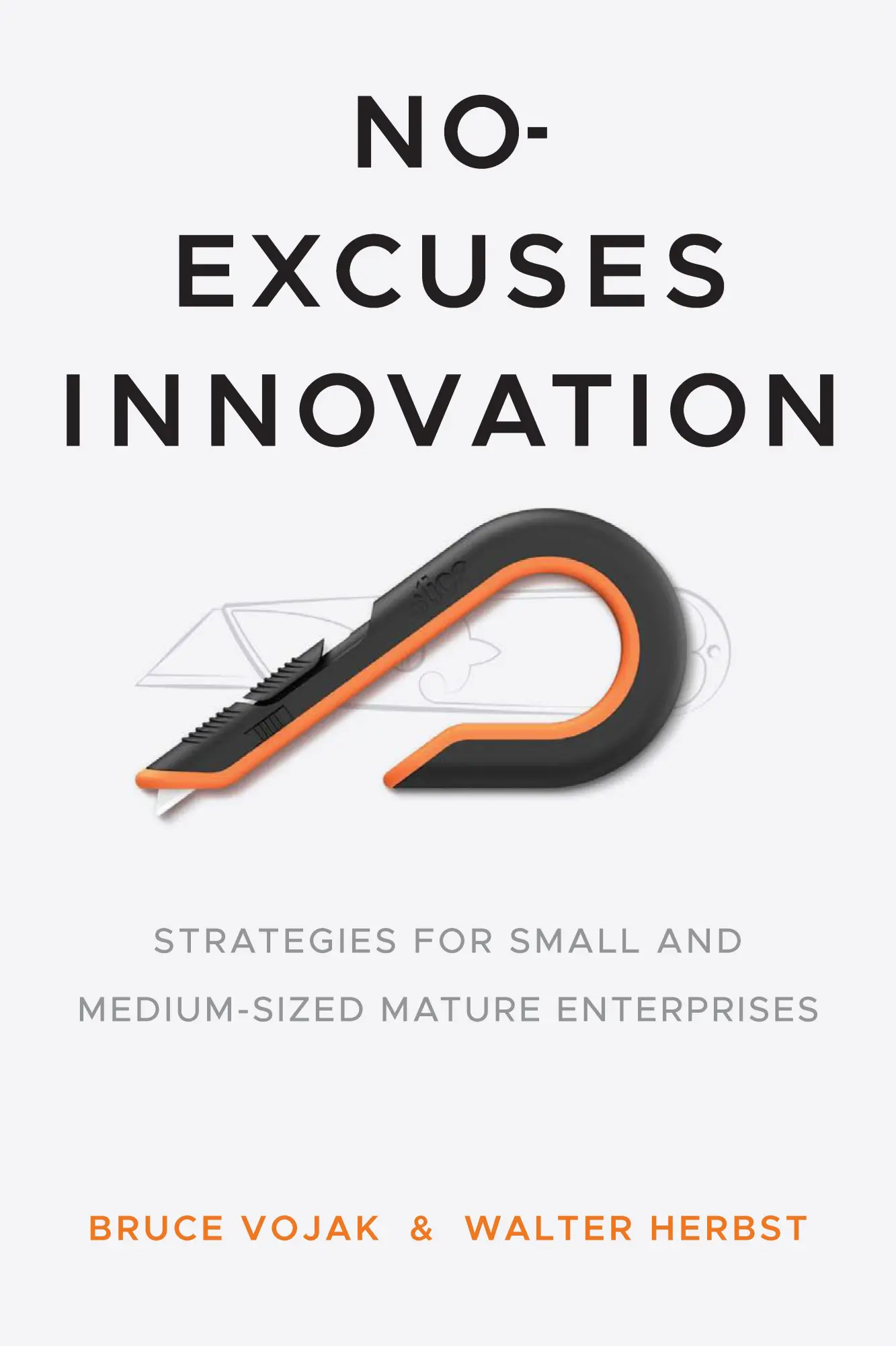 Cover: 9781503627581 | No-Excuses Innovation | Bruce Vojak (u. a.) | Buch | Englisch | 2022