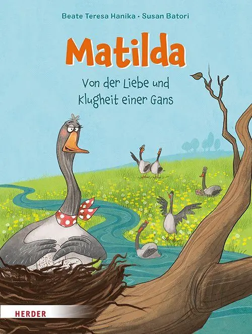 Cover: 9783451717581 | Matilda | Von der Liebe und Klugheit einer Gans | Beate Teresa Hanika
