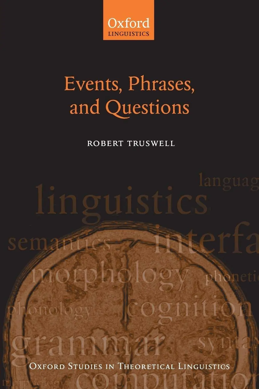 Cover: 9780199577781 | Events, Phrases, and Questions | Robert Truswell | Taschenbuch | 2011