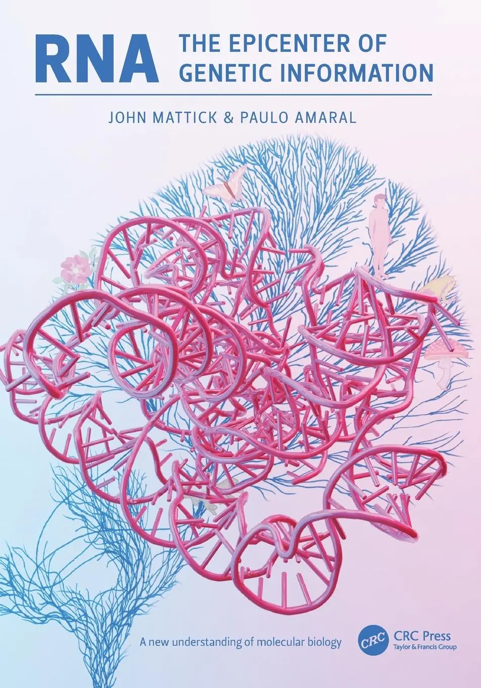 Cover: 9780367567781 | RNA, the Epicenter of Genetic Information | John Mattick (u. a.)