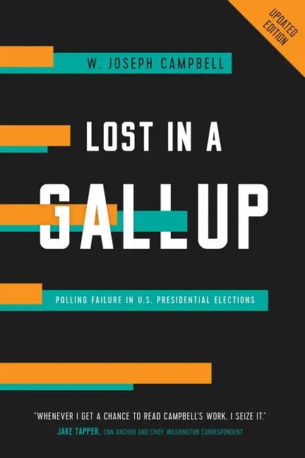 Cover: 9780520397781 | Lost in a Gallup | Polling Failure in U.S. Presidential Elections