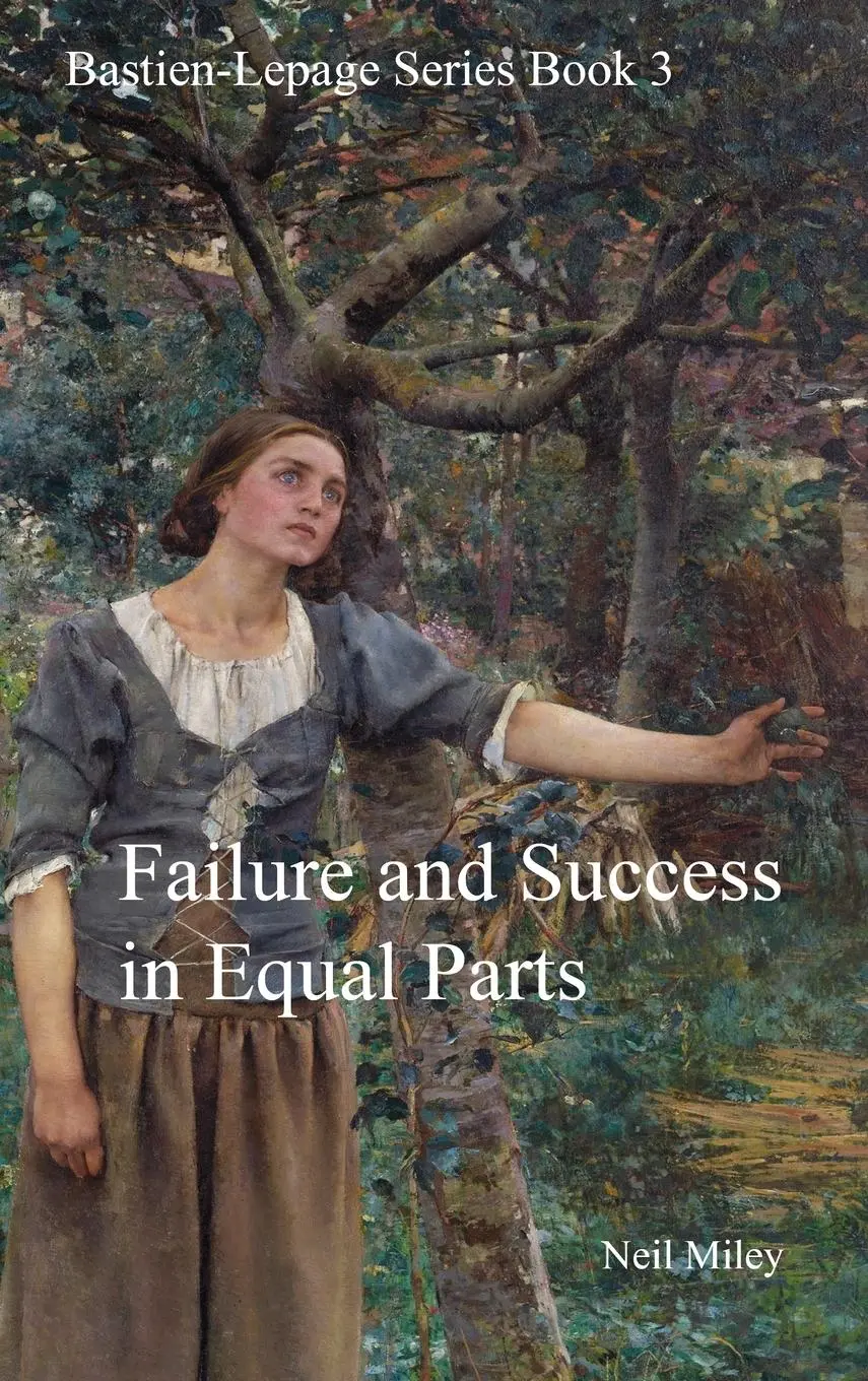Cover: 9780648967781 | Failure and Success in Equal Parts | Bastien-Lepage Series Book 3