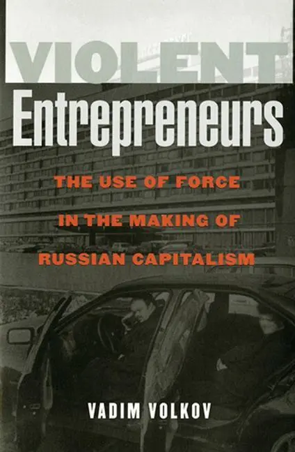 Cover: 9780801487781 | Violent Entrepreneurs – The Use of Force in the Making of Russian...