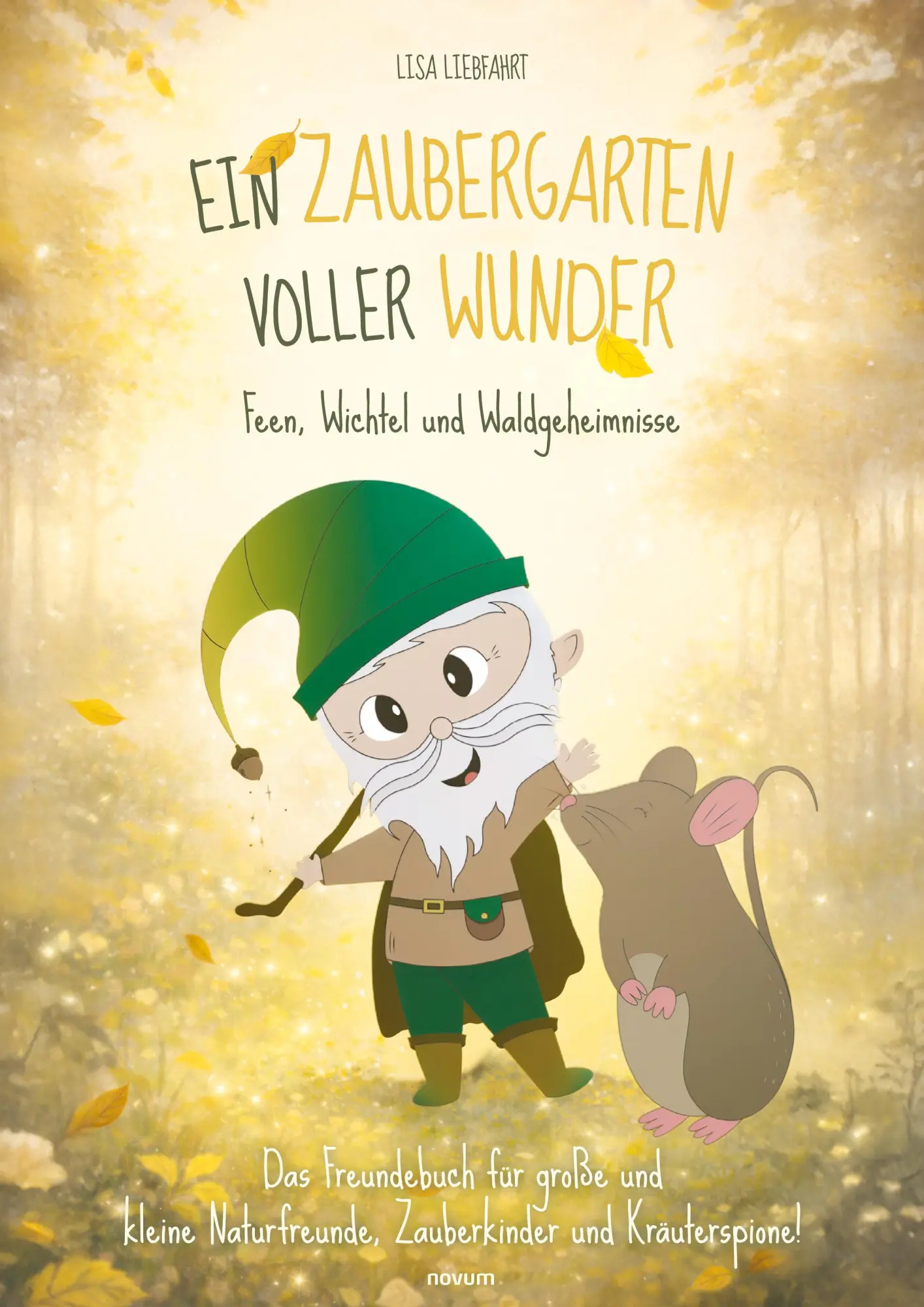 Cover: 9783711617781 | Ein Zaubergarten voller Wunder - Feen, Wichtel und Waldgeheimnisse