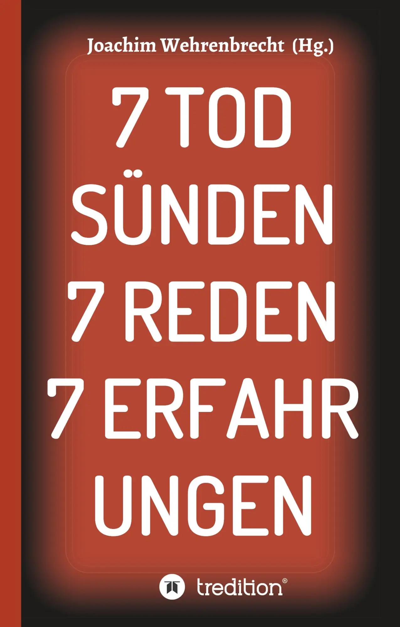 Cover: 9783748277781 | 7 Todsünden 7 Reden 7 Erfahrungen | Joachim Wehrenbrecht | Buch | 2019