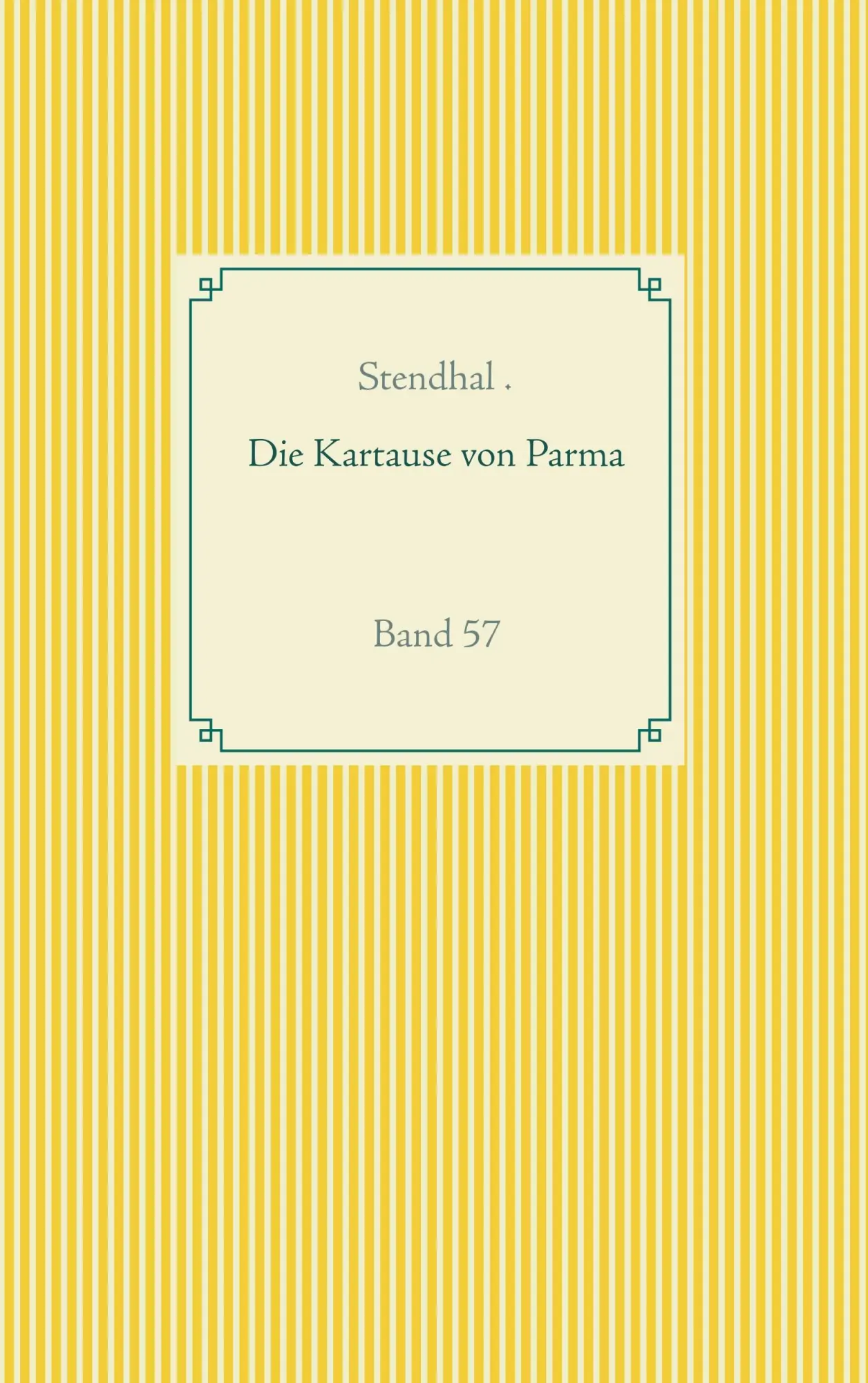 Cover: 9783751907781 | Die Kartause von Parma | Band 57 | Stendhal | Taschenbuch | 504 S.