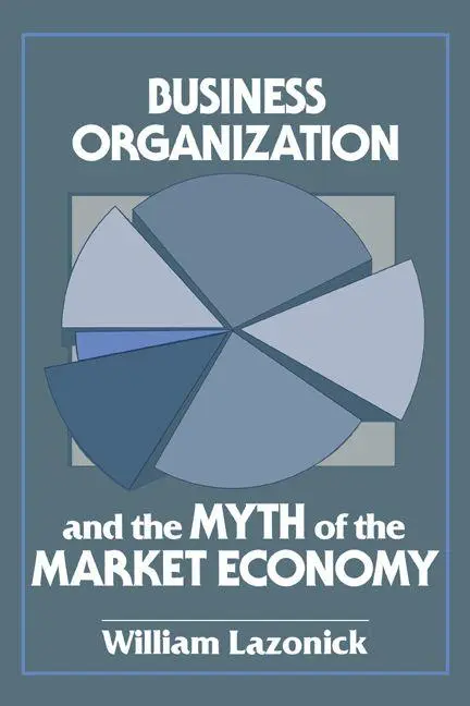 Cover: 9780521447881 | Business Organization and the Myth of the Market Economy | Taschenbuch