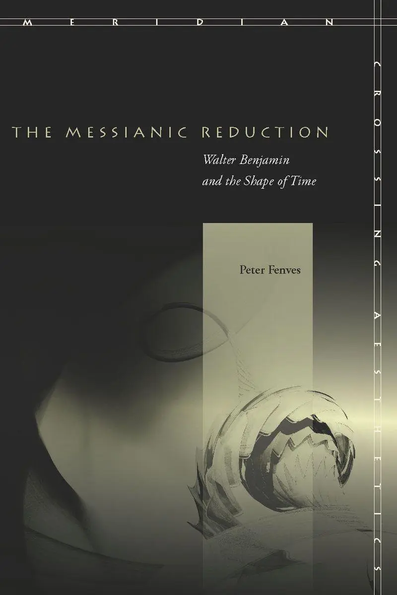 Cover: 9780804757881 | The Messianic Reduction | Walter Benjamin and the Shape of Time | Buch