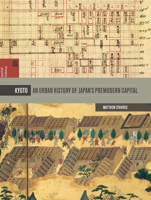 Cover: 9780824867881 | Kyoto | An Urban History of Japan's Premodern Capital | Stavros | Buch