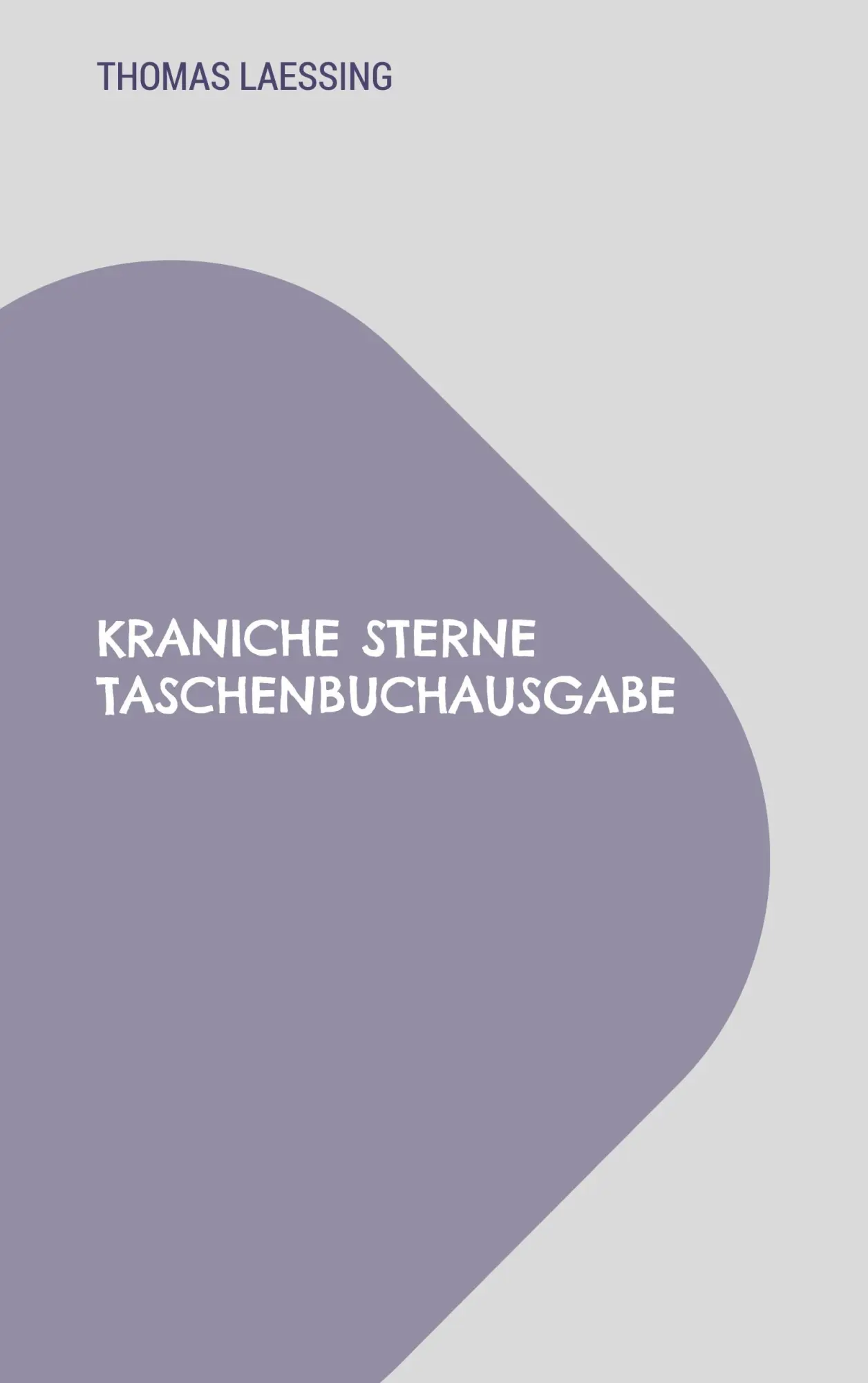 Cover: 9783695187881 | Kraniche Sterne Taschenbuchausgabe | Thomas Laessing | Taschenbuch