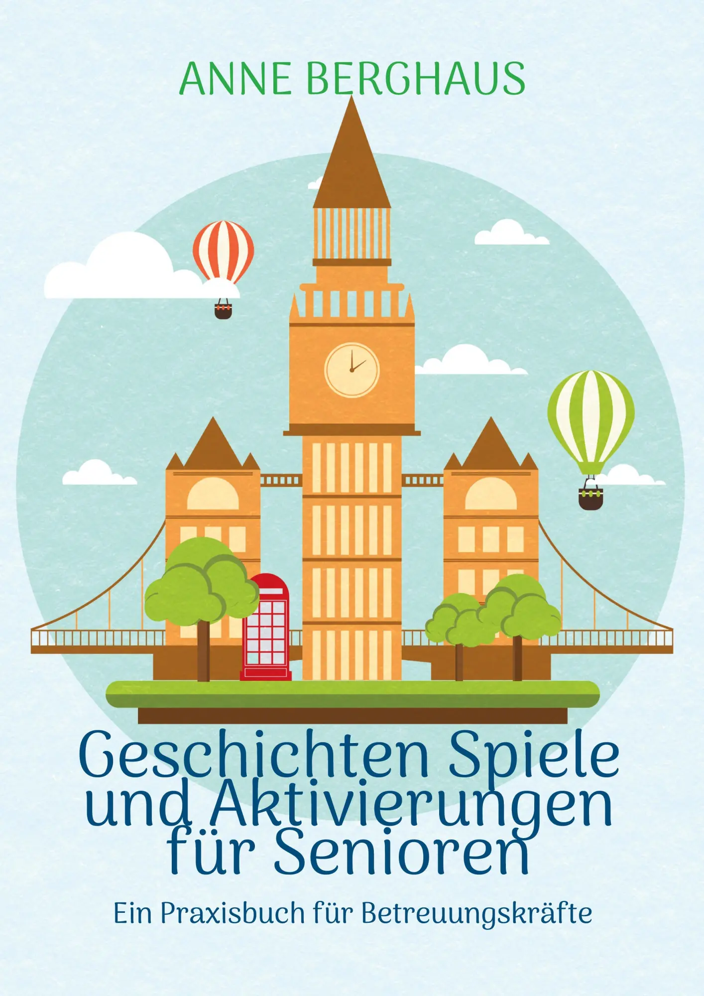 Cover: 9783695707881 | Geschichten Spiele und Aktivierungen für Senioren | Anne Berghaus