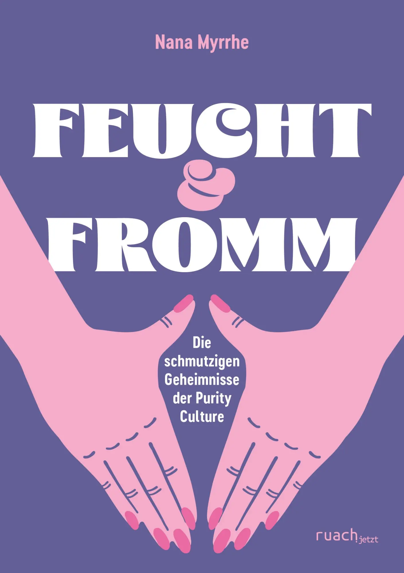 Cover: 9783949617881 | FEUCHT &amp; FROMM | Die schmutzigen Geheimnisse der Purity Culture | Buch