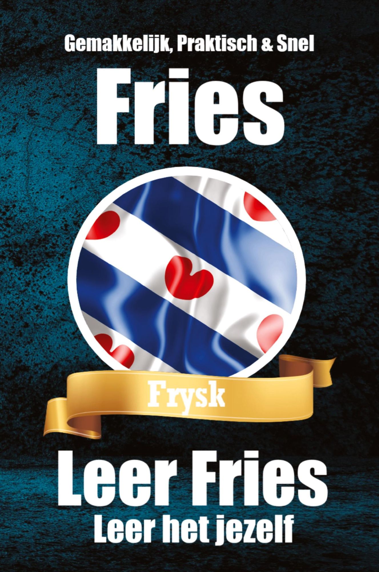 Cover: 9789403667881 | Leer het jezelf De Friese Taal | Auke de Haan (u. a.) | Taschenbuch