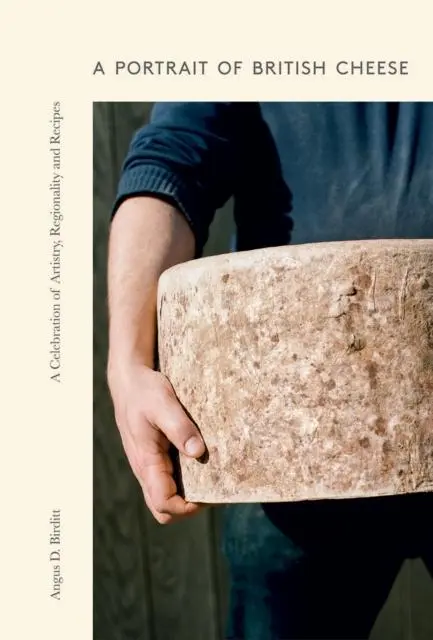 Cover: 9781787137981 | A Portrait of British Cheese | Angus D Birditt | Buch | Gebunden