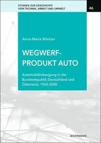 Cover: 9783830947981 | Wegwerfprodukt Auto | Anna-Maria Winkler | Taschenbuch | 246 S. | 2025