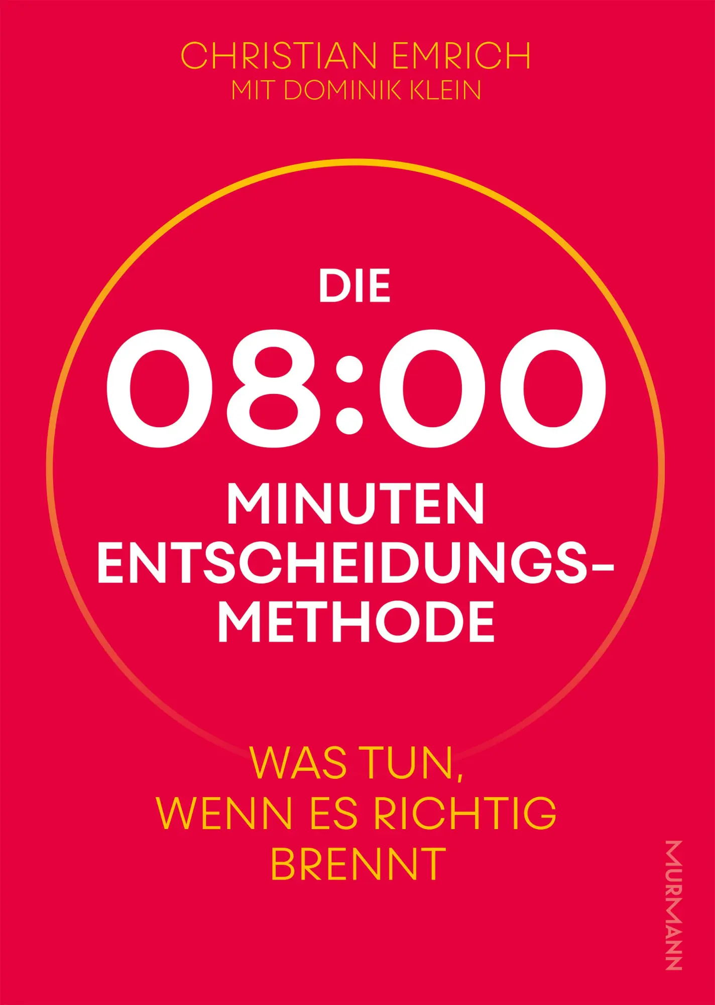 Cover: 9783867747981 | Die 8-Minuten-Entscheidungsmethode | Was tun, wenn es richtig brennt
