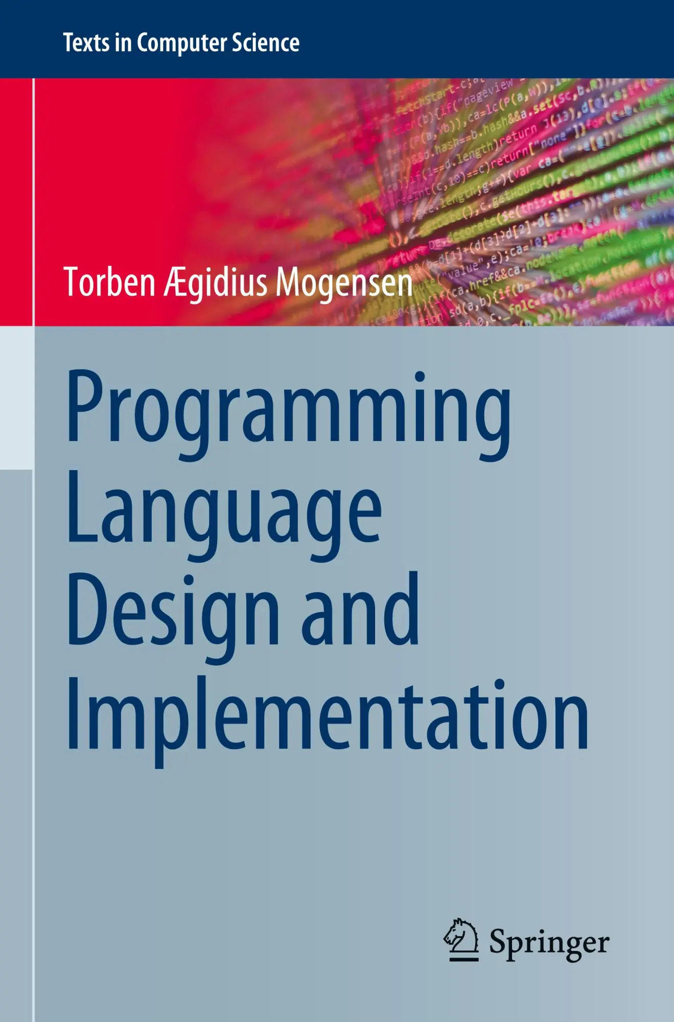 Cover: 9783031118081 | Programming Language Design and Implementation | Mogensen | Buch Cover: 9783031118081 | Programming Language Design and Implementation | Mogensen | Buch