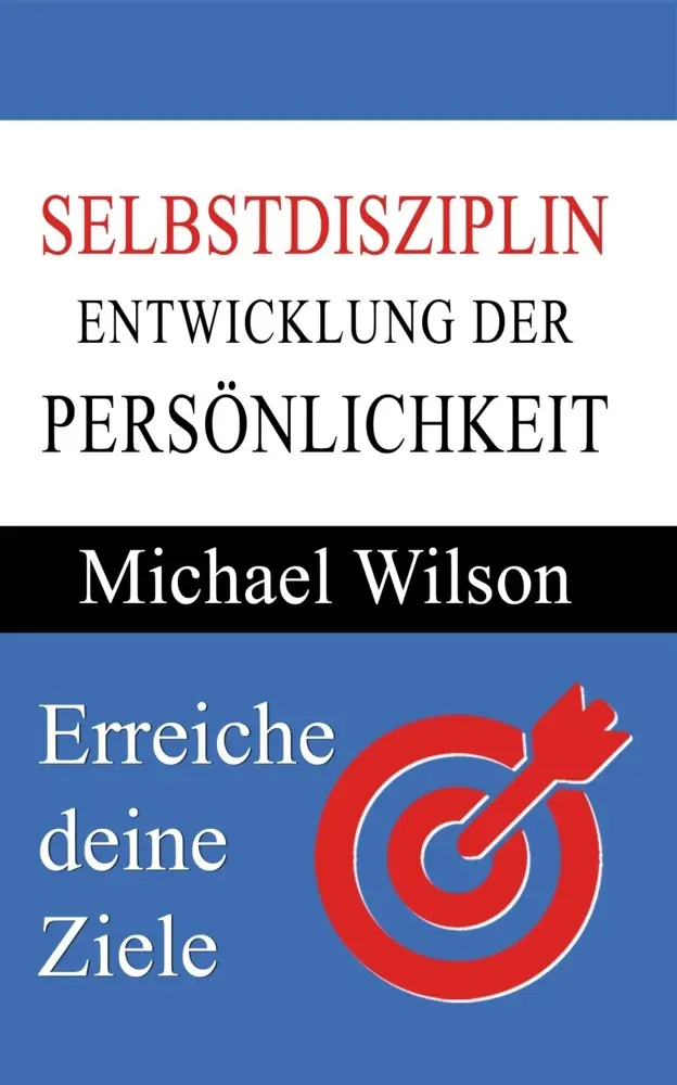 Cover: 9781628618181 | Selbstdisziplin | Entwicklung der Persönlichkeit | Michael Wilson