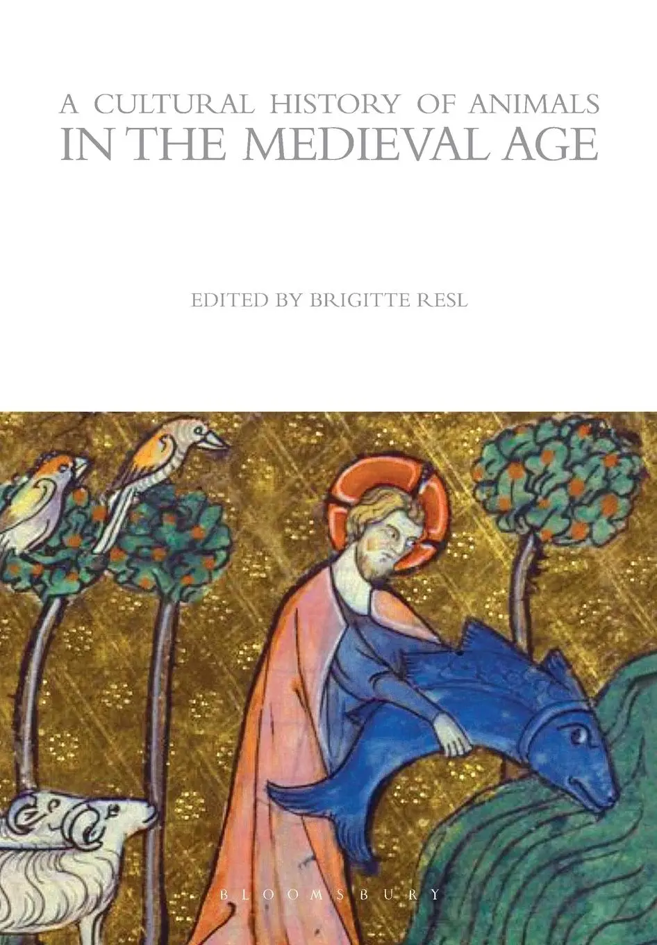 Cover: 9781847888181 | A Cultural History of Animals in the Medieval Age | Brigitte Resl