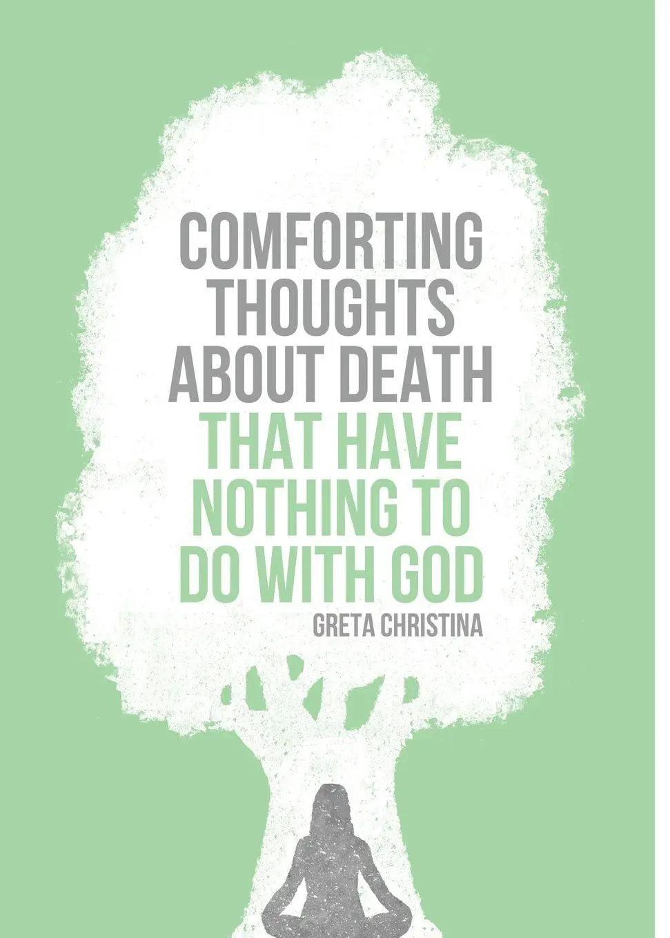 Cover: 9781939578181 | Comforting Thoughts About Death That Have Nothing to Do with God
