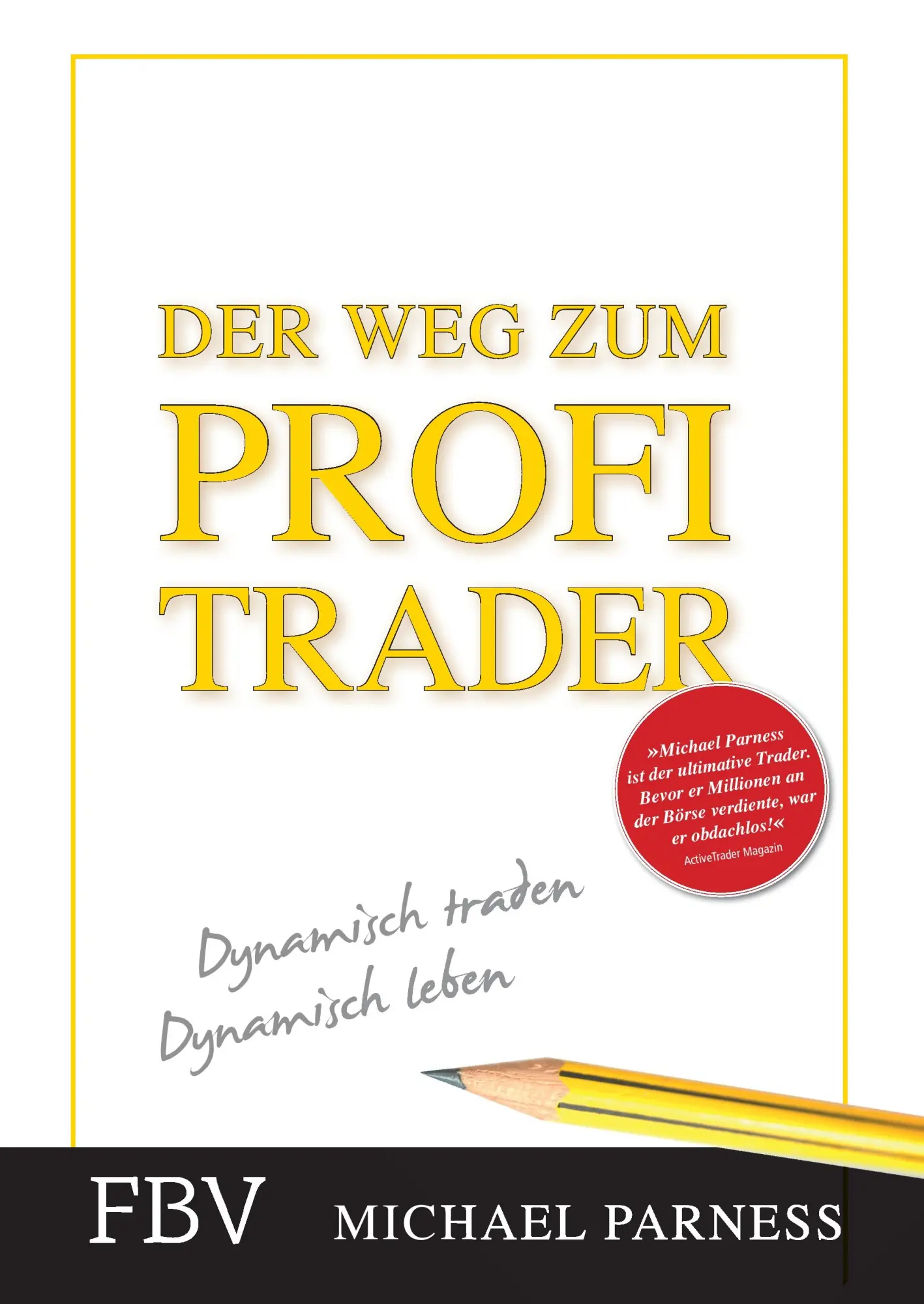 Cover: 9783898798181 | Der Weg zum Profi-Trader | Dynamisch Traden - Dynamisch Leben | Buch